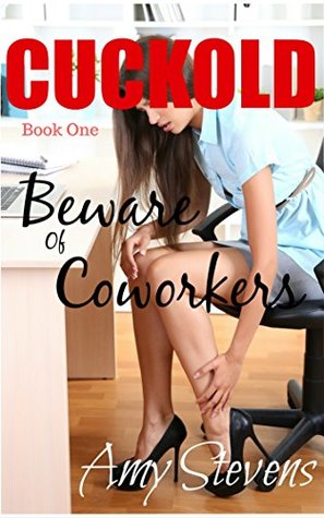 Read online CUCKOLD: Beware of Coworkers - BBC - Hot Wife - MFM - Amy Stevens file in PDF