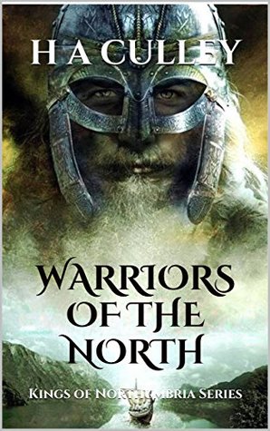 Read WARRIORS OF THE NORTH: Kings of Northumbria Book 2 - H.A. Culley file in ePub