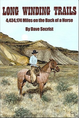 Read online LONG WINDING TRAILS: 4,434,174 Miles on the Back of a Horse - Jerry King file in ePub