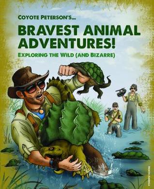Download Coyote Peterson's Brave Adventures: Wild Animals in a Wild World - Coyote Peterson file in ePub