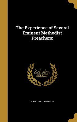 Read The Experience of Several Eminent Methodist Preachers; - John Wesley | ePub