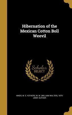 Download Hibernation of the Mexican Cotton Boll Weevil - Warren Elmer Hinds | PDF