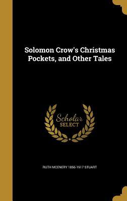 Read online Solomon Crow's Christmas Pockets, and Other Tales - Ruth McEnery Stuart | PDF