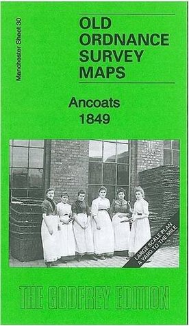 Read Ancoats 1849: Manchester Large Scale Sheet 30 (Old Ordnance Survey Maps of Manchester) - Chris Makepeace | PDF