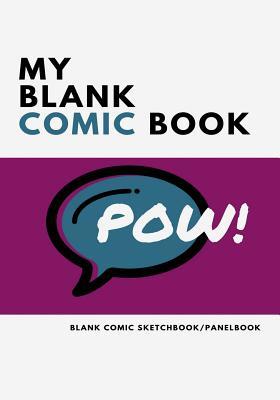 Read My Blank Comic Book: Mixed Staggered, Panoramic and Basic Panels: Blank Comic Book for Designing Your Own Comic Strips - NOT A BOOK file in ePub