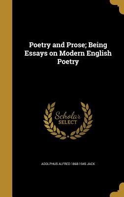 Read online Poetry and Prose; Being Essays on Modern English Poetry - Adolphus Alfred Jack | ePub