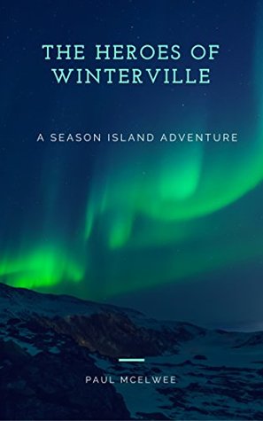 Read online The Heroes of Winterville: A Season Island Adventure - Amber Turner file in PDF