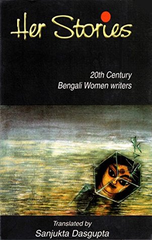 Read online Her Stories: 20th Century Bengali Women Writers - Sanjukta Dasgupta | ePub