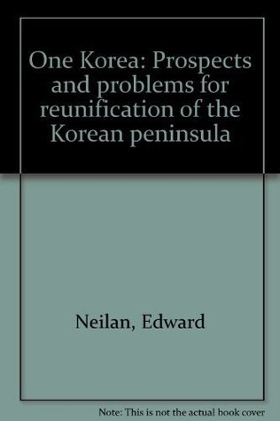 Read One Korea: Prospects and problems for reunification of the Korean peninsula - Edward Neilan | PDF