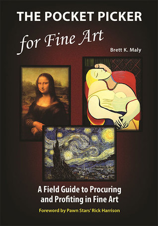 Download The Pocket Picker for Fine Art: A Field Guide to Procuring and Profiting in Fine Art - Brett K. Maly file in ePub