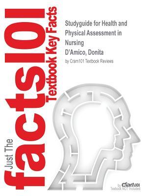 Read Studyguide for Health and Physical Assessment in Nursing by D'Amico, Donita, ISBN 9780134618685 - Cram101 Textbook Reviews file in ePub