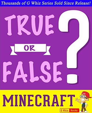Read online Minecraft - True or False?: Fun Facts and Trivia Tidbits Quiz Game Books (GWhizBooks.com) - G. Whiz file in ePub