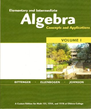 Download Elementary and Itermediate Algebra Concepts and Applications (A Custom Edition for Math 151,151A and 151B at Ohlone College, Volume 1) - David J. Ellenbogen file in PDF