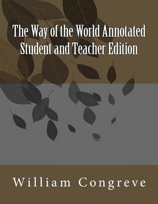 Read online The Way of the World Annotated Student and Teacher Edition - William Congreve file in PDF