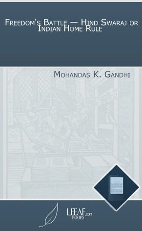 Read Freedom's Battle - Hind Swaraj or Indian Home Rule - Mahatma Gandhi file in ePub
