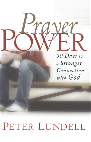 Read Prayer Power: 30 Days to a Stronger Connection with God - Peter Lundell file in ePub