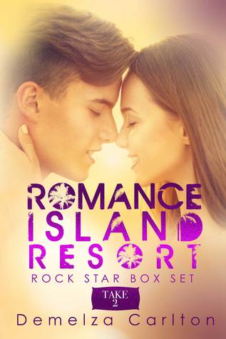 Read online Romance Island Resort Rock Star Box Set Take 2 - Demelza Carlton file in ePub