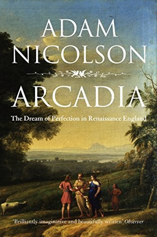 Download Arcadia: England and the Dream of Perfection (Text Only) - Adam Nicolson file in PDF