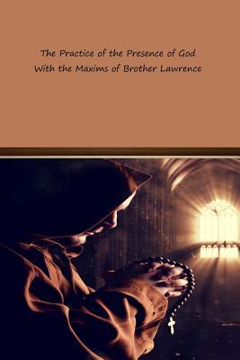 Download The Practice of the Presence of God: With the Maxims of Brother Lawrence - Brother Lawrence file in PDF