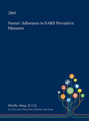 Read Nurses' Adherence to Sars Preventive Measures - Mireille Mung file in ePub