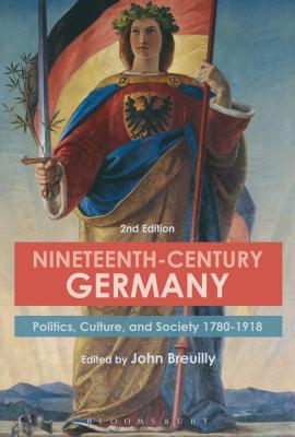 Read Nineteenth-Century Germany: Politics, Culture, and Society 1780-1918 - John Breuilly file in ePub