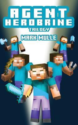 Read online Agent Herobrine Trilogy (An Unofficial Minecraft Book for Kids Ages 9 - 12 (Preteen) - Mark Mulle | PDF