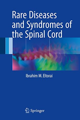 Download Rare Diseases and Syndromes of the Spinal Cord - Ibrahim M Eltorai | PDF