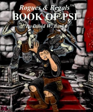 Read Rogues & Regals Book of Psi (for use with the Rogues & Regals role-playing adventure game 5) - David William Burke | ePub