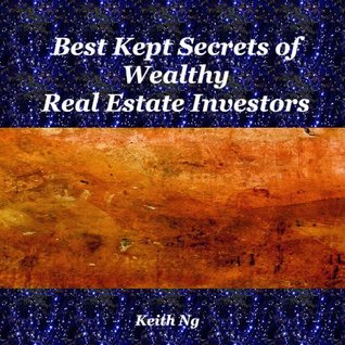Read Best Kept Secrets of Wealthy Real Estate Investors - Keith Ng file in ePub