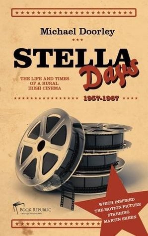 Download Stella Days: The Life and Times of a Rural Irish Cinema - Michael Doorley file in PDF