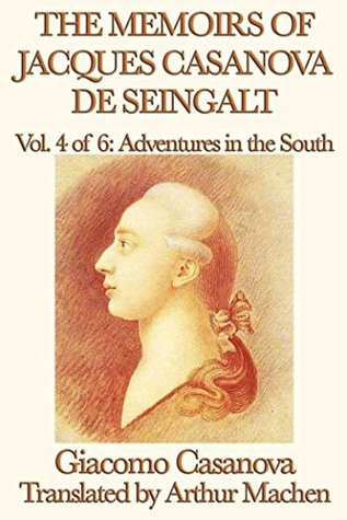 Download The Memoirs of Jacques Casanova de Seingalt Volume 4 of 6: Adventures in the South - Giacomo Casanova file in ePub
