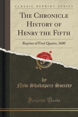 Read online The Chronicle History of Henry the Fifth: Reprint of First Quarto, 1600 (Classic Reprint) - New Shakspere Society | ePub