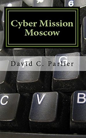 Download Cyber Mission Moscow: A Jon Deats Spy Thriller - David C Parlier | ePub