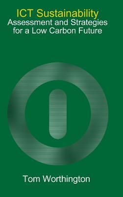 Read Ict Sustainability: Assessment and Strategies for a Low Carbon Future - Tom Worthington file in ePub