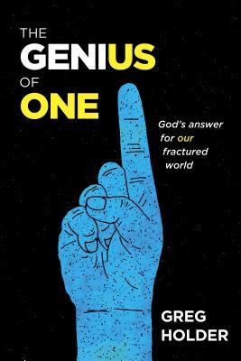 Read The Genius of One: God's Answer for Our Fractured World - Greg Holder file in ePub
