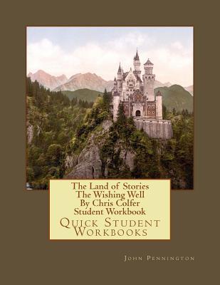 Download The Land of Stories the Wishing Well by Chris Colfer Student Workbook: Quick Student Workbooks - John Pennington | ePub