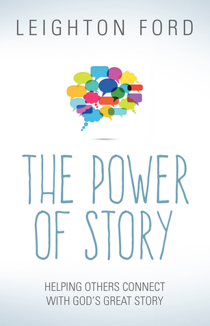 Read The Power of Story: Helping Others Connect with God's Great Story - Leighton Ford file in ePub