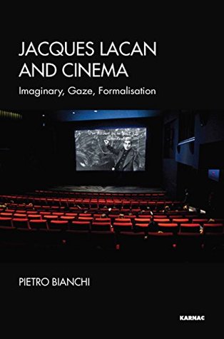 Download Jacques Lacan and Cinema: Imaginary, Gaze, Formalisation - Pietro Bianchi file in ePub
