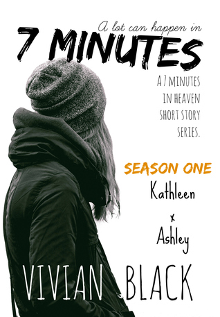 Read online 7 Minutes (In Heaven) Season One: Kathleen X Ashley - Vivian Black file in ePub