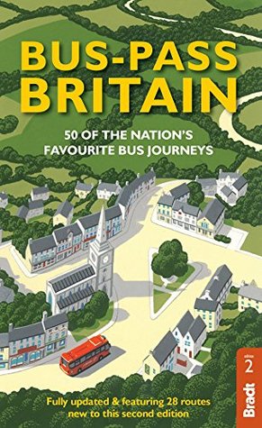 Download Bus Pass Britain: 50 of the Nation's Favourite Bus Journeys (Bradt Travel Guides (Bradt on Britain)) - Nicky Gardner | ePub