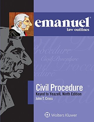 Read Civil Procedure, Keyed to Yeazell (Emanuel Law Outlines) - John T. Cross | ePub