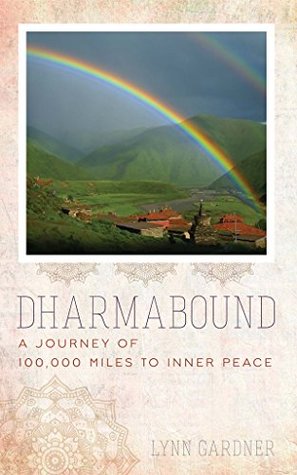 Read Dharmabound: A Journey of 100,000 Miles to Inner Peace - Lynn Gardner file in ePub
