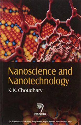 Read NANOSCIENCE AND NANOTECHNOLOGY PB.Choudhary K K - Choudhary K K file in PDF