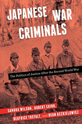 Read online Japanese War Criminals: The Politics of Justice After the Second World War - Sandra Wilson file in ePub