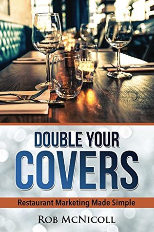 Read Double Your Covers: Restaurant Marketing Made Simple - Rob McNicoll file in ePub