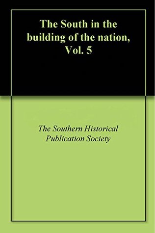 Download The South in the building of the nation, Vol. 5 - The Southern Historical Publication Society | PDF