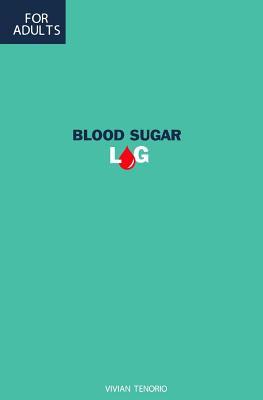 Read Blood Sugar Log for Adults: (6 Month Log Booklet for Adults with Diabetes) Tropicana - Vivian Tenorio file in ePub