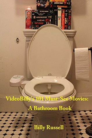 Download VideoBilly's 101 Must-See Movies: A Bathroom Book - Billy Russell file in ePub