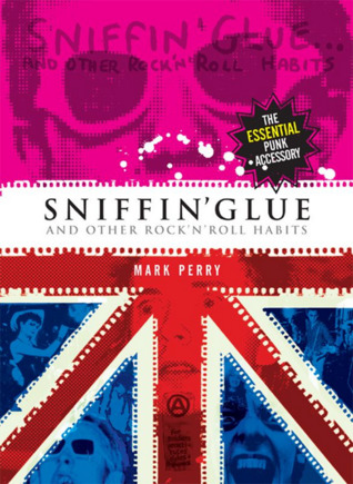 Download Sniffin' Glue: And Other Rock 'n' Roll Habits - Mark Perry file in ePub