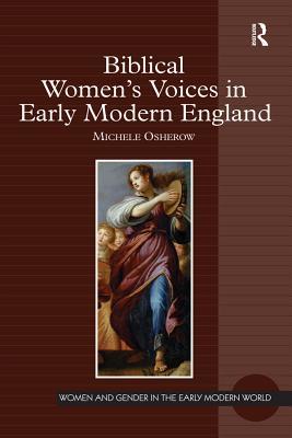 Download Biblical Women's Voices in Early Modern England - Michele Osherow | PDF